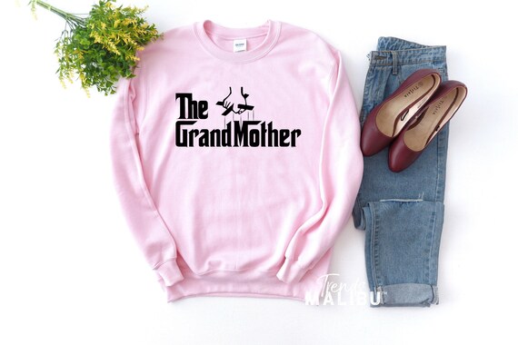 The Grandmother Sweatshirt, Grandfather Sweater, Godfather Gift, Sweater for Grandma, Mom Shirts, Grandma Shirts, Family Shirts, Grandmother