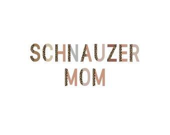 Schnauzer Mom Leopard Digital File- PNG File- sublimation png- Sublimation Digital File- Momma PNG- dog mom file- dog mom sub