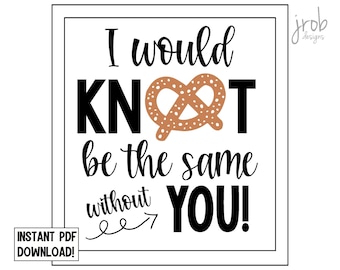 PRINTABLE It Just Would KNOT Be the Same Without You on Our Team! Thank ...