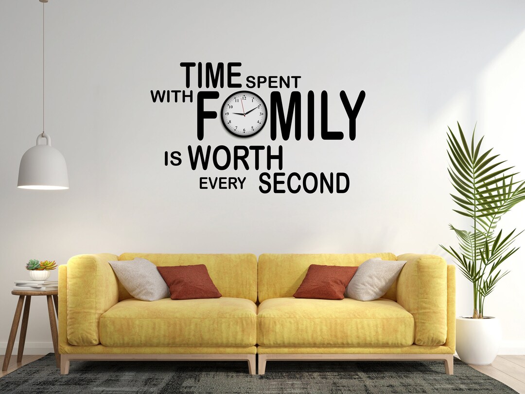 Time Spent With Family is Worth Every Second Vinyl Wall Decal Family