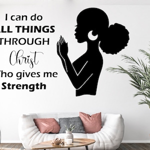 I can do all things through Christ who gives me Strength Afro Girl Praying, Afro Beauty African Diva Confidence African American Vinyl 679EZ