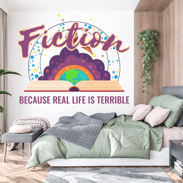 Fiction Beause real life is terrible Books Quotes Wall Decals  Decor Books Wall Decals Book Wall Art Book Lover Gift Book Wall Sticker 110EZ