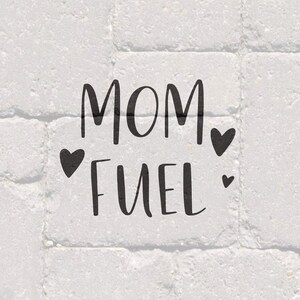 Mom Fuel SVG, Coffee SVG, Mug SVG, Yeti svg, Starbucks
