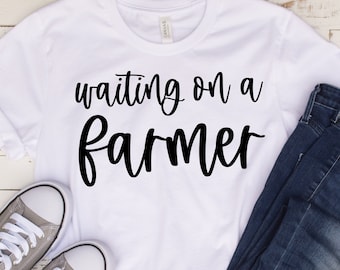 Waiting on a Farmer SVG PNG, Farm Wife T-shirt SVG, Agriculture T-shirt