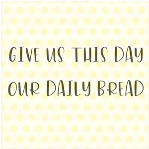 May include: Square image with a light yellow polka dot background. The text "GIVE US THIS DAY OUR DAILY BREAD" is written in a dark gray, handwritten-style font. The overall design is simple and elegant.