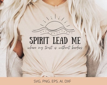 Christian Shirts SVG Faith PNG Cross Clipart Jesus Wall Art Vinyl Decal Boho Minimalist Inspirational Quotes Saying Spirit Lead Me Sun Waves