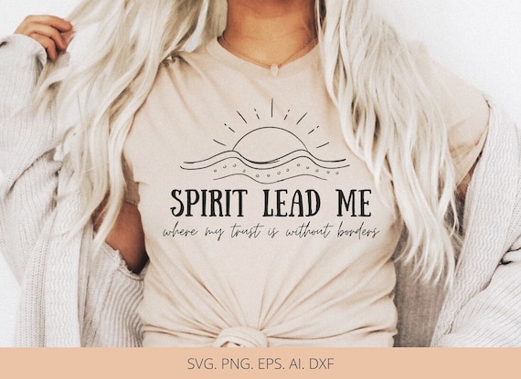 Spirit Lead Me Christian Slogan T Shirt Spirit Lead Me Christian Slogan T Shirt