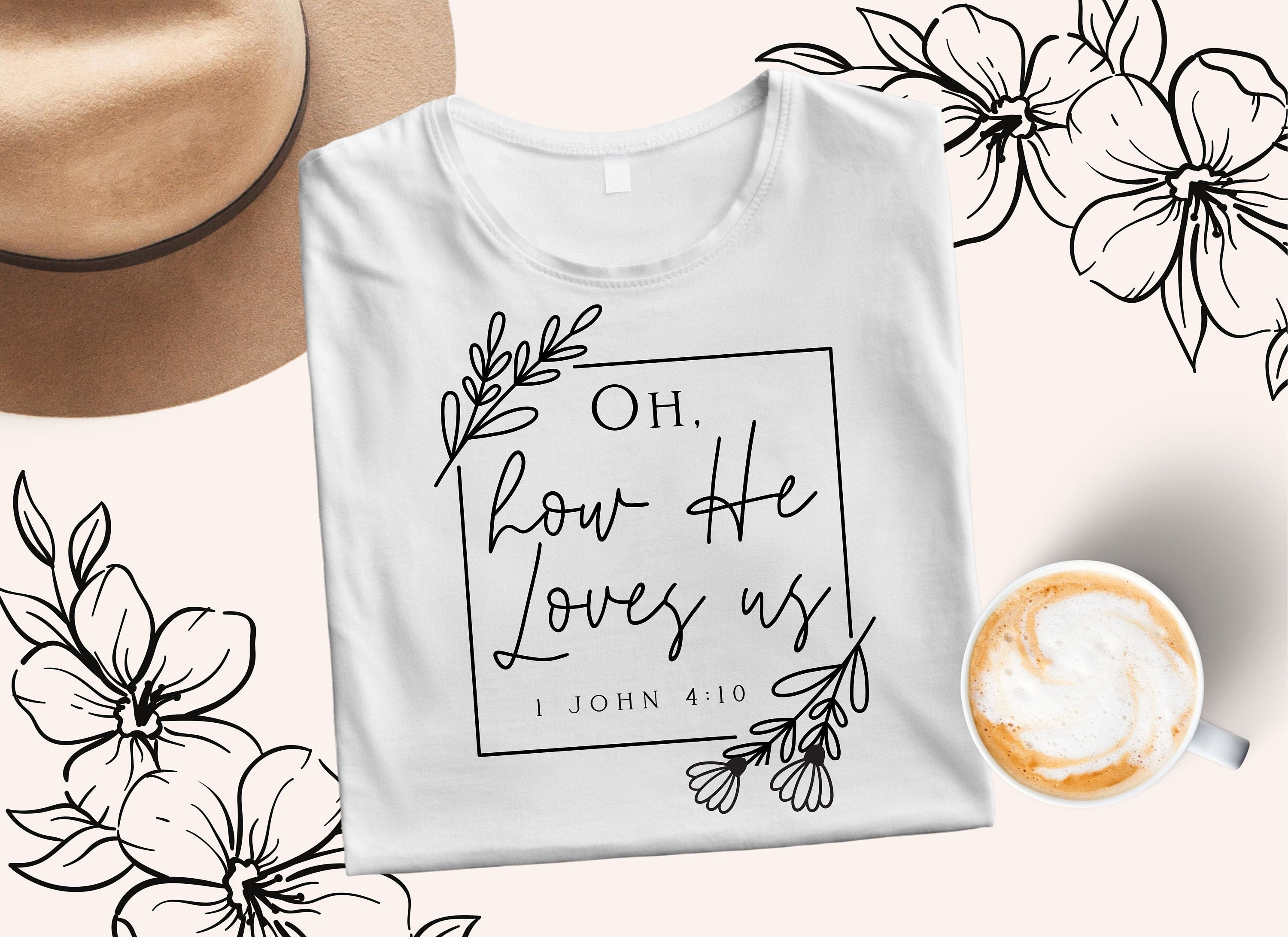 Scripture SVG How He Loves Us Bible Verse PNG Tshirt Etsy