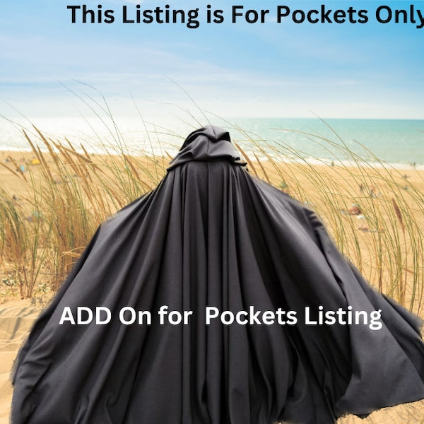 ADD ON for Pockets Listing~  This  Listing is  for Pockets Only -  Exterior OR Interior Pockets Listing cloak