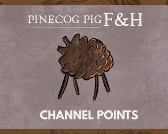 Pinecone Pig Fear & Hunger Channel Points Twitch OBS for streaming