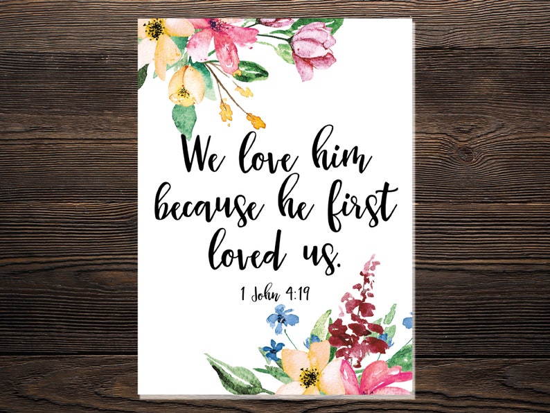1 John 4:19 Bible Verse Wall Art Printable. Digital Download. Printable Wall Art Watercolor Floral. We Love Him Because He First Loved Us. image 2