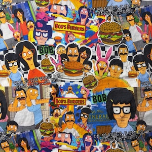 May include: Fabric featuring a colorful collage of Bob's Burgers characters and logos. The design includes images of burgers, the Bob's Burgers logo, and various characters with speech bubbles. The overall theme is a vibrant, cartoon-style design.