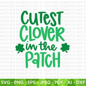 Cutest Clover in the Patch SVG: St. Patrick&#39;s Day Cut File