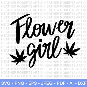 Flower Girl SVG, Weed SVG, Marihuana SVG, Cannabis svg, Smoke weed svg, High svg, Rolling tray svg, Blunt svg, Cut File Cricut, Silueta