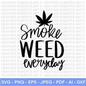 Rauchen Unkraut Jeden Tag SVG, Unkraut SVG, Marihuana SVG, Cannabis SVG, Rauchen Unkraut SVG, High SVG, Tablett SVG, Blunt SVG, Cut File Cricut, Silhouette