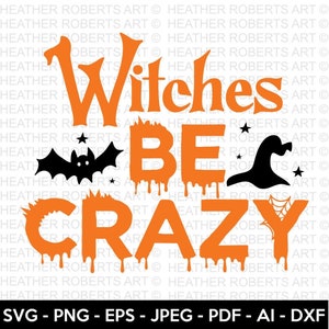 Witches Be Crazy SVG, Halloween SVG, Halloween-Shirt svg, Halloween-Zitat, Scary Vibes, Halloween Vibes, Cut Files Cricut, Silhouette