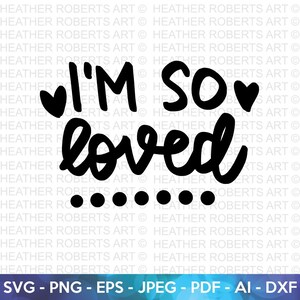 I'm so Loved SVG, Valentijnsdag shirts svg, liefde svg, Cute Valentines svg, Valentijnscadeau, handgeschreven citaten, gesneden bestand Cricut