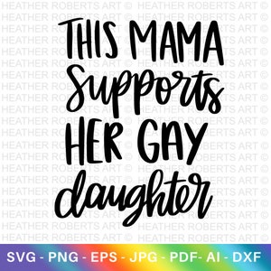 Mama unterstützt Gay Tochter SVG, LGBT Ally SVG, Gay Ally SVG, Mama Leben svg, Gay Pride Ally Shirt svg, Gay Parade Outfit, Schnittdateien für Cricut