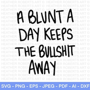 Un contundente al día mantiene la mierda lejos SVG, Weed SVG, Marihuana SVG, Cannabis svg, Smoke weed svg, High svg, Blunt svg, Cut File Cricut,