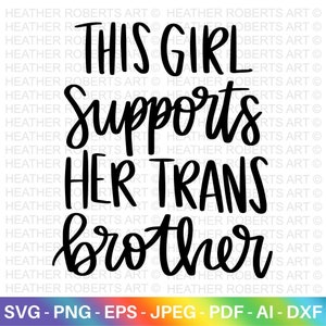 Fille prend en charge trans frère svg, SVG allié LGBT, Gay allié svg, svg soeur alliée, Gay Pride allié chemise svg, tenue Gay Parade, fichiers de coupe Cricut