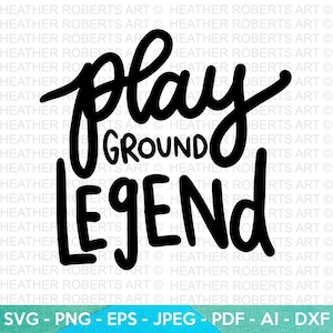 Playground Legend SVG, Playground svg, Kids, Boys, Baby Onesies, Toddlers, Gift for Kids, Kids Shirt svg, hand-lettered, Cut File Cricut