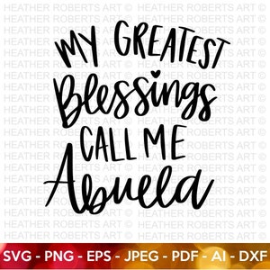 Mis mayores bendiciones llámame abuela SVG, abuela SVG, abuelos svg, abuela svg, abuela svg, cortar archivo para Cricut, silueta