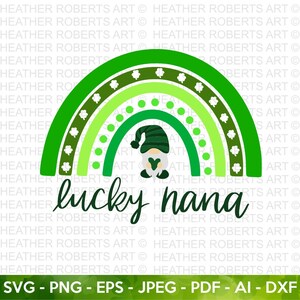 Lucky Nana St. Patrick Rainbow SVG, Grandma SVG, Rainbow svg, Grandparents SVG, Matching shirt, Nana Svg , Cut File for Cricut, Silhouette