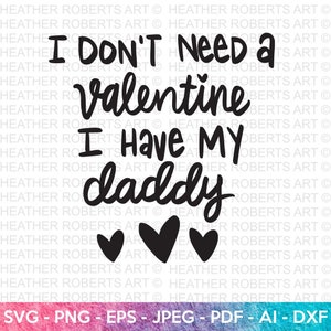 Tengo a mi papá SVG, Día de San Valentín SVG, Camisas de bebé de San Valentín svg, Camisas de San Valentín svg, Lindo San Valentín svg, Papá Svg, Cortar archivo Cricut