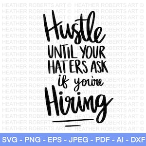 Hustle Bis Ihre Hasser fragen, ob Sie einstellen, Boss Babe SVG, Boss Lady, Geschäftsfrau SVG, Frauen Empowerment SVG, Cut File Cricut