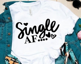 Single AF SVG, Valentine's  Day Shirts svg, Funny Valentine svg, Valentine Gift, Single svg, Hand written, Anti Valentine, Cut File Cricut