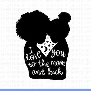 Black Mother Daughter SVG, I Love You To The Moon And Back SVG, Black woman svg, Black girl svg, Mom Shirt, Cut Files for Cricut, Silhouette