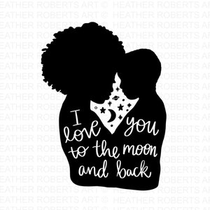 Negro Madre Hijo SVG, Te amo hasta la luna y de vuelta SVG, Mujer negra svg, Niño negro mamá svg, Camisa de mamá, Archivos cortados para Cricut, Silueta