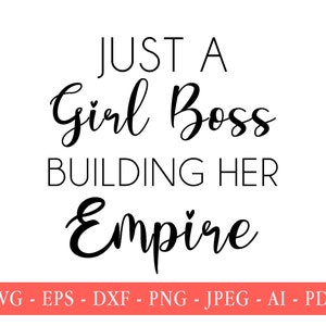 Girl Boss SVG, Just a Girl Boss Building Her Empire, Popular SVG, Cut file For Cricut, cheap svg, feminist,  mom boss, EPS, Dxf, Png