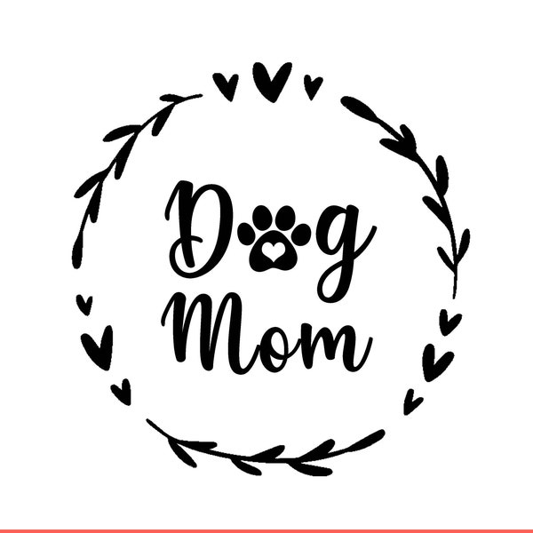 Dog Mom SVG, Dog Mama svg, dxf and png instant download, Floral Wreath, for Cricut and Silhouette, pet Mom svg, dog lover svg, fur mama svg
