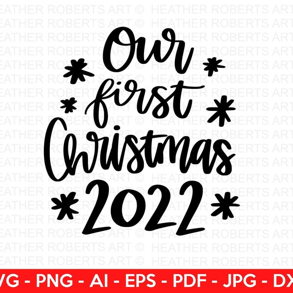 Our First Christmas 2022 SVG, Christmas Family Shirts SVG, Christmas Sign svg, Winter SVG, Christmas svg, Cricut Cut File, Silhouette