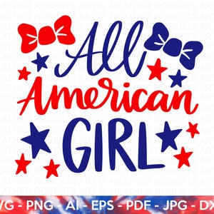 Toutes les filles américaines SVG, SVG du 4 juillet, svg du 4 juillet, 4 juillet, chemise enfant svg, svg drapeau USA, chemise fête de l'indépendance, fichier coupé Cricut