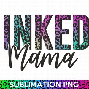 Inked Mama Sublimation PNG, Mama Shirt PNG, Tattoo Mom Shirt png, Mom Life, Mother's Day, Leopard Pattern png, Instant Download, Sublimation