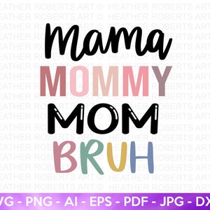 Mamá Mami Mamá Bruh SVG, Bendita Mamá svg, Mamá Camisa svg, Mamá Vida svg, Día de la Madre svg, Mamá svg, Regalo para mamá, Cortar Archivo Cricut, Silueta