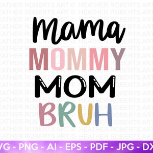 Mama Mommy Mom Bruh SVG, Blessed Mom svg, Mom Shirt svg, Mom Life svg, Mother's Day svg, Mom svg, Gift for Mom, Cut File Cricut, Silhouette