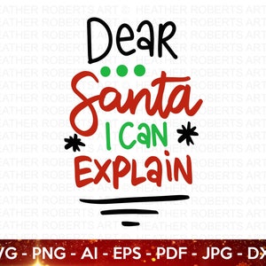 Dear Santa, I Can Explain SVG, Dear Santa SVG, kerstshirt svg, kerstsvg, kerstcitaat svg, handgeletterde svg, Cricut Cut-bestand