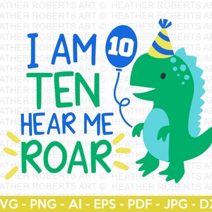 I Am TEN Hear Me Roar SVG, niedlicher Dinosaurier Anhänger, T-Rex Anhänger, Dino Anhänger, kleiner Junge Anhänger, Geburtstag SVG, Dinosaurier Geburtstag, Cut File Cricut