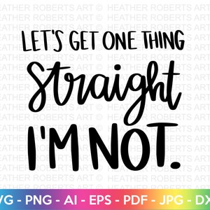I'm Not Straight SVG, Gay Pride SVG, LGBT-svg, Gay svg, Rainbow svg, Gay Pride-shirt svg, Gay Festival-outfit svg, bestanden knippen voor Cricut