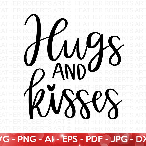 Hugs and Kisses SVG, Valentine's  Day Shirts svg, Love svg, Cute Valentines svg, Valentine Gift, Hand written quotes svg, Cut File Cricut