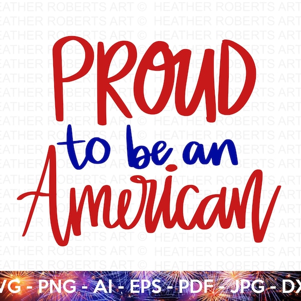 Proud to be an American SVG, 4th of July SVG, July 4th svg, Fourth of July svg, America, USA Flag svg,Independence Day Shirt,Cut File Cricut