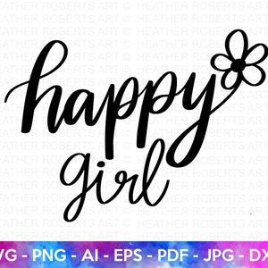 Happy Girl SVG, Be Happy SVG, kies geluk SVG, glimlach svg, positieve svg, mindfulness svg, vreugde svg, geluk svg, gesneden bestanden voor Cricut