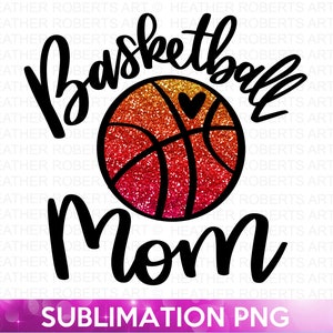 Basketball Mom Sublimation, Basketball Mom PNG, Sports Mom PNG, Basketball Mama, Basketball Shirt PNG, Game Day, Hand-lettered Sublimation
