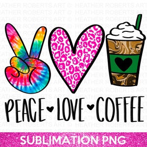 Peace Love Coffee PNG, Segno della mano della pace PNG, Cuore rosa stampato leopardo png, Sublimazione del caffè, Pace png, Cuore png, File di sublimazione