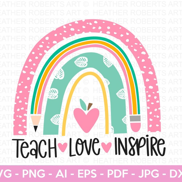Enseigner l'amour inspirer SVG, SVG arc-en-ciel de professeur, sublimation de professeur, professeur Svg, retour à l'école, cadeau de professeur, chemise de professeur, fichier de coupe Cricut