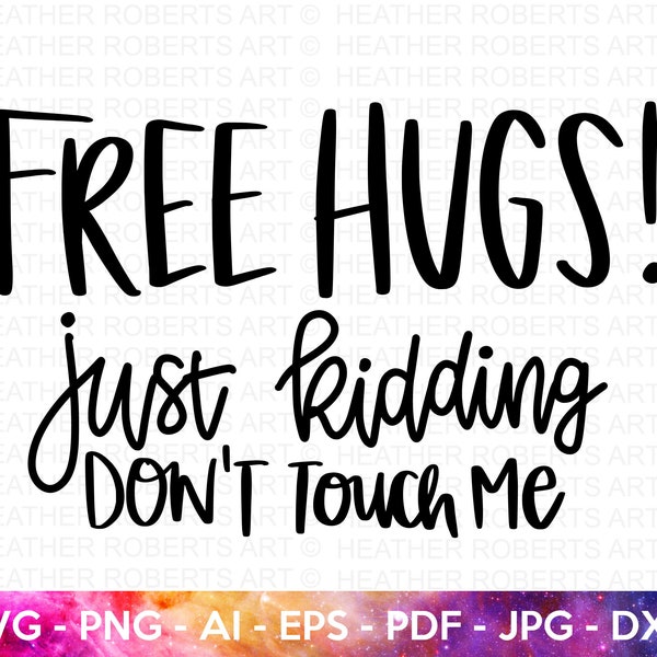 Free Hugs SVG, Sarcastic SVG, Humorous svg, Funny svg, Hand-lettered Quote, Mean SVG, Funny svg, Cut File for Cricut, Silhouette