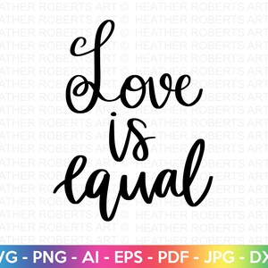 Love Is Equal SVG, LGBTQ SVG, Gay svg, Pride svg, Rainbow svg, Gay Pride Shirt svg, Gay Festival Outfit svg, Cut Files Cricut, Silhouette